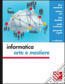 Informatica: arte e mestiere libro