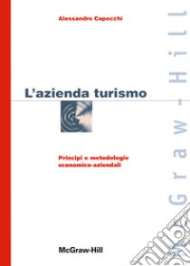 L'azienda turismo. Principi e metodologie economico-aziendali libro di Capocchi Alessandro