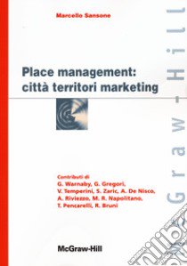 Place management: città, territori, marketing libro di Sansone Marcello