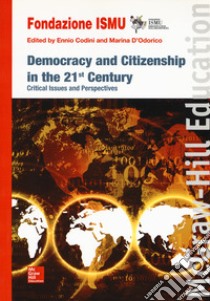 Democracy and citizenship in the 21st century libro di Fondazione Ismu (cur.); Codini (cur.); D'Odorico M. (cur.)