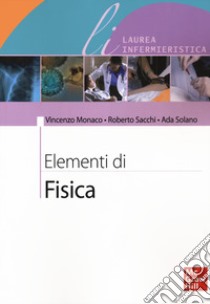 Elementi di fisica libro di Monaco Vincenzo; Sacchi Roberto; Solano Ada