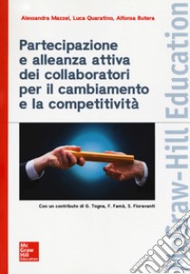 Partecipazione e alleanza attiva dei collaboratori per il cambiamento e la competitività libro di Mazzei Alessandra; Quaratino Luca; Butera Alfonsa