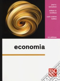 Economia libro di Samuelson Paul A.; Nordhaus William D.; Bollino Carlo A.