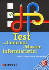 Test per concorsi e master infermieristici. Con Connect libro di Fiamminghi Meris; Simmini Ada