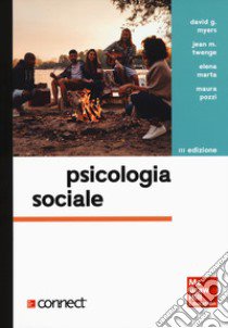 Psicologia sociale. Con Connect libro di Myers David G.; Twenge Jean M.; Marta Elena