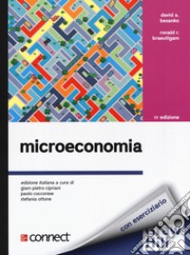 Microeconomia. Con Connect libro di Besanko David A.; Braeutigam Ronald R.; Ponzano Ferruccio; Cipriani G. P. (cur.); Coccorese Paolo (cur.); Ottone S. (cur.)