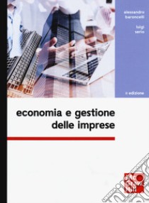 Economia e gestione delle imprese libro di Baroncelli Alessandro; Serio Luigi