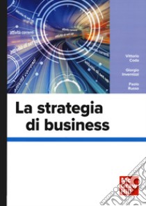 La strategia di business libro di Coda Vittorio; Invernizzi Giorgio; Russo Paolo