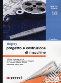 Progetto e costruzione di macchine. Con Connect libro di Budynas Richard G.; Nisbett J. Keith