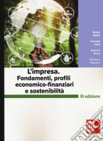 L'impresa. Fondamenti, profili economico-finanziari e sostenibilità libro di Barile Sergio; Gatti Corrado; Renzi Antonio