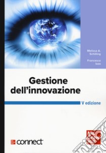 Gestione dell'innovazione. Con connect libro di Schilling Melissa A.; Izzo Francesco