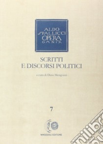 Opera omnia. Vol. 7: Scritti e discorsi politici libro di Spallicci Aldo; Mengozzi D. (cur.)