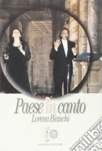 Paese in canto libro di Bianchi Lorena