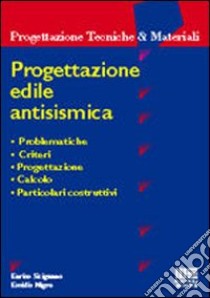 Progettazione edile antisismica libro di Sicignano Enrico - Nigro Emidio