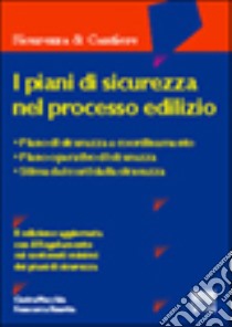 I piani di sicurezza nel processo edilizio libro di Macchia Cesira - Ravetta Francesca