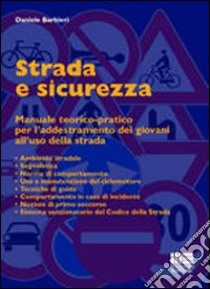 Strada e sicurezza libro di Barbieri Daniele