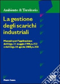 La gestione degli scarichi industriali libro di Sanna Mauro