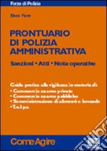 Prontuario di polizia amministrativa libro di Fiore Elena