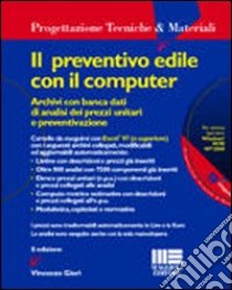 Il preventivo edile con il computer. Con floppy disk libro di Gieri Vincenzo