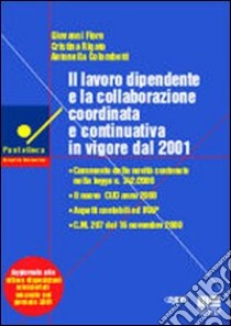 Il lavoro dipendente e la collaborazione coordinata e continuativa in vigore dal 2001 libro di Fiore Giovanni - Colombetti Antonella - Rigato Cristina