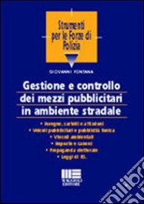 Gestione e controllo dei mezzi pubblicitari in ambiente stradale libro di Fontana Giovanni