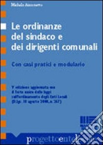 Le ordinanze del sindaco e dei dirigenti comunali libro di Aimonetto Michele