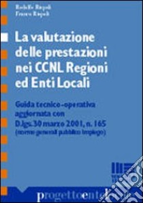 La valutazione delle prestazioni nei CCNL regioni ed enti locali libro di Rispoli Rodolfo - Rispoli Franco