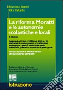 La riforma Moratti e le autonomie scolastiche e locali libro di Nutini Massimo - Pallante Rita