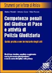 Competenze penali del giudice di pace e attività di polizia giudiziaria libro di Manzelli Stefano - Ciccia Antonio - Piccioni Fabio