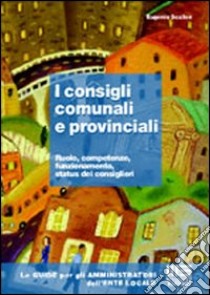 I consigli comunali e provinciali libro di Scalise Eugenio