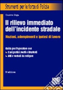 Il rilievo immediato dell'incidente stradale libro di Singia Ottorino