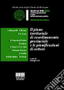 Il piano territoriale di coordinamento provinciale e le pianificazioni di settore libro