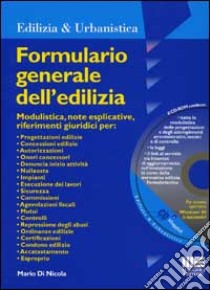 Formulario generale dell'edilizia. Con CD-ROM libro di Di Nicola Mario