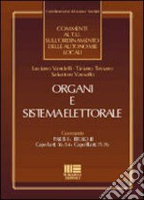 Organi e sistema elettorale libro di Vandelli Luciano - Tessaro Tiziano - Vassallo Salvatore