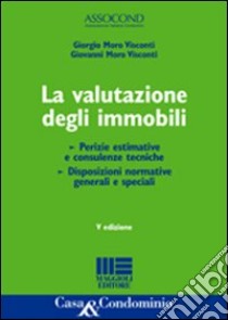 La valutazione degli immobili libro di Moro Visconti Giorgio - Moro Visconti Giovanni