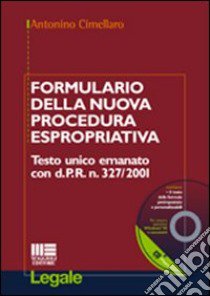 Formulario della nuova procedura espropriativa. Con CD-ROM libro di Cimellaro Antonino