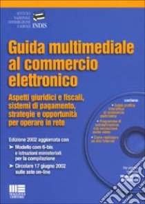 Guida multimediale al commercio elettronico. Con CD-ROM libro di INDIS (cur.)