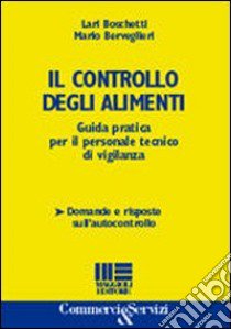 Il controllo degli alimenti libro di Boschetti Lari - Berveglieri Mario