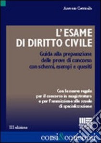 L'esame di diritto civile. Guida alla preparazione delle prove di concorso con schemi, esempi e quesiti libro di Catricalà Antonio