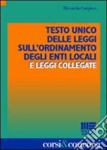 Testo Unico delle leggi sull'ordinamento degli enti locali e leggi collegate libro di Carpino Riccardo