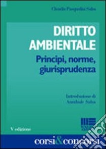 Diritto ambientale. Principi, norme, giurisprudenza libro di Pasqualini Salsa Claudia