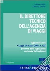 Il direttore tecnico dell'agenzia di viaggi libro di Biella Adriano - Borzini Gilberto