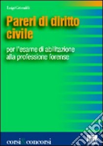 Pareri di diritto civile per l'esame di abilitazione alla professione forense libro di Grimaldi Luigi