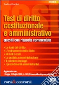 Test di diritto costituzionale e amministrativo libro di Gradini Andrea