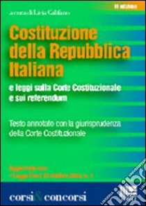 Costituzione della Repubblica italiana e leggi sulla Corte costituzionale e sui referendum. Annotato con la giurisprudenza della Corte costituzionale libro