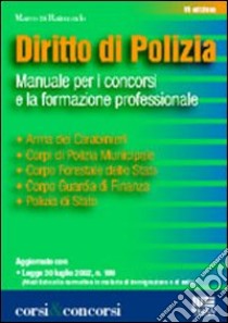 Diritto di polizia. Manuale per i concorsi e la formazione professionale libro di Di Raimondo Marco