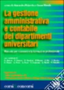 La Gestione amministrativa e contabile dei dipartimenti universitari. Manuale per i concorsi e la formazione professionale libro di Malavolta Alessandra; Miriello Cesare