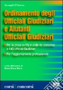 Ordinamento degli ufficiali giudiziari e aiutanti ufficiali giudiziari libro di D'Aurora Arcangelo