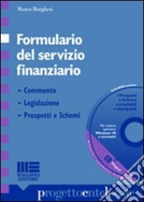 Formulario del servizio finanziario. Con CD-ROM libro di Borghesi Marco