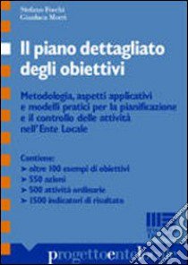 Il piano dettagliato degli obiettivi libro di Foschi Stefano - Morri Gianluca